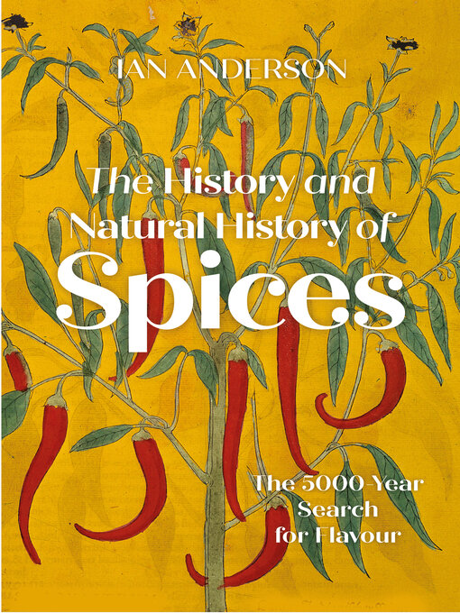 Title details for The History and Natural History of Spices by Ian Anderson - Available